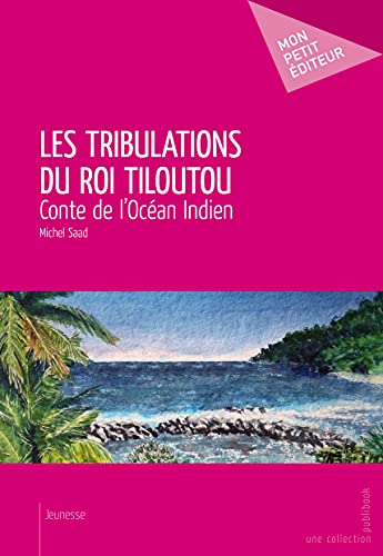 Imagen de archivo de Les Tribulations du roi Tiloutou a la venta por Revaluation Books
