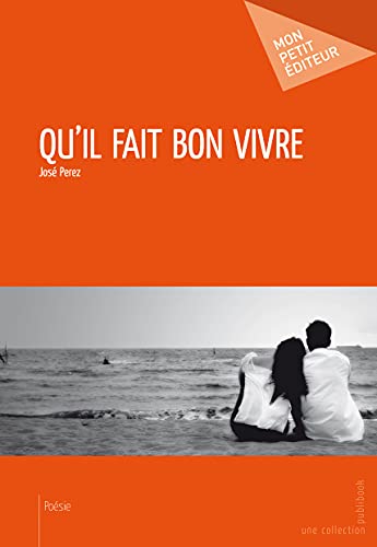 Qu'il fait bon vivre (French Edition) (9782748362633) by Perez, JosÃ©