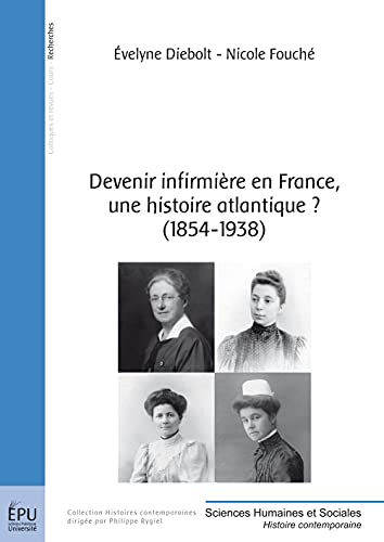 9782748363289: Devenir infirmire en France, une histoire atlantique ? (1854-1938)