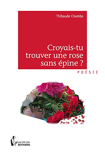 Beispielbild fr CROYAIS-TU TROUVER UNE ROSE SANS EPINE zum Verkauf von medimops