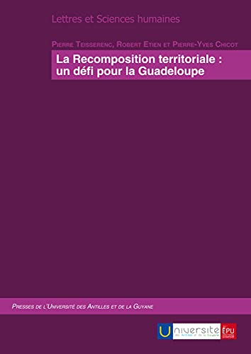 Imagen de archivo de La Recomposition territoriale : un dfi pour la Guadeloupe [Broch] Teisserenc, Pierre a la venta por BIBLIO-NET