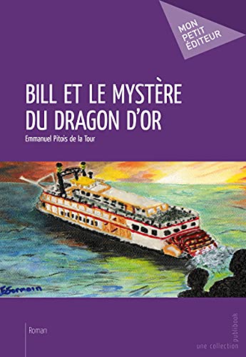 Stock image for Bill et le mystre du dragon d'or for sale by Revaluation Books