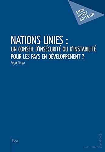 Stock image for Nations Unies : un conseil d'inscurit ou d'instabilit pour les pays en dveloppement? for sale by Revaluation Books