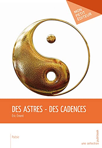 Stock image for Des astres - Des cadences (French Edition) for sale by GF Books, Inc.