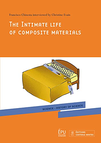 Stock image for The Intimate life of composite materials [Reli] Chinesta, Francisco et Evain, Christine for sale by BIBLIO-NET
