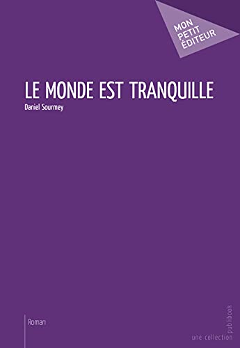 Beispielbild fr Le Monde est tranquille zum Verkauf von Ammareal