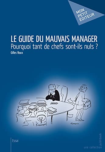 Stock image for Le Guide du mauvais manager (French Edition) for sale by GF Books, Inc.