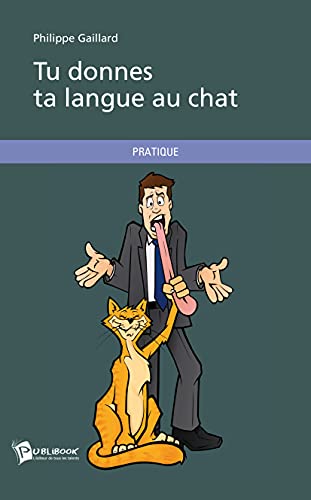 Beispielbild fr Tu donnes ta langue au chat zum Verkauf von Ammareal