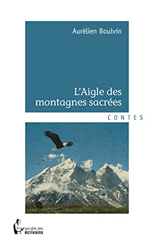 Imagen de archivo de L'AIGLE DES MONTAGNES SACRES a la venta por Librairie Th  la page