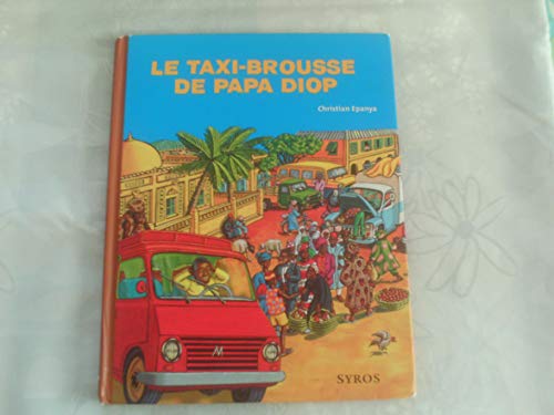 Le taxi-brousse de papa Diop - Epanya, Christian: 9782748516982 - AbeBooks