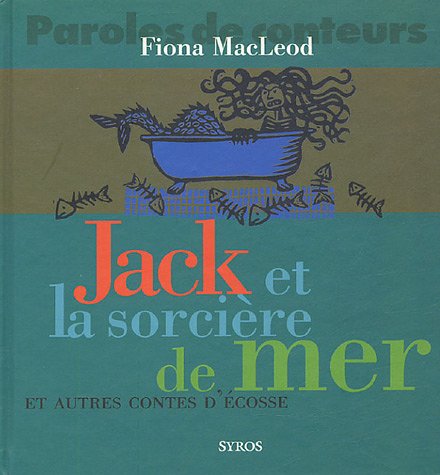 9782748503760: Jack et la sorcire de mer et autres contes d'Ecosse (Paroles de conteurs)