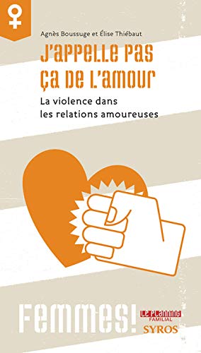 Imagen de archivo de J'appelle Pas a De L'amour : La Violence Dans Les Relations Amoureuses a la venta por RECYCLIVRE