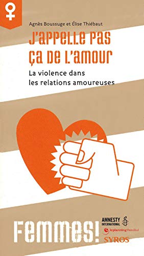 Imagen de archivo de J'appelle Pas a De L'amour : La Violence Dans Les Relations Amoureuses a la venta por RECYCLIVRE