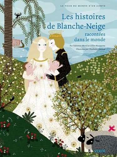 Beispielbild fr Les Histoires De Blanche-neige Racontes Dans Le Monde zum Verkauf von RECYCLIVRE