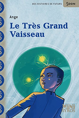 Le TrÃ¨s grand vaisseau (9782748508840) by Ange