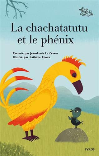 Stock image for CHACHATATUTU ET LE PHENIX for sale by Ammareal