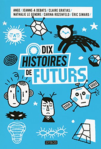 Beispielbild fr Dix histoires de futurs zum Verkauf von medimops