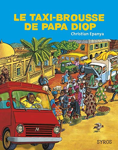 Le taxi-brousse de papa Diop - Epanya, Christian: 9782748516982 - AbeBooks