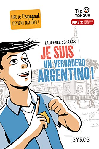 9782748520828: Je suis un verdadero Argentino ! - collection Tip Tongue - A2 intermdiaire - ds 12 ans