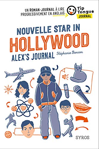 Beispielbild fr Nouvelle Star in Hollywood - Alex's Journal - collection Tip Tongue - A2 intermdiaire - 12/14 ans zum Verkauf von medimops