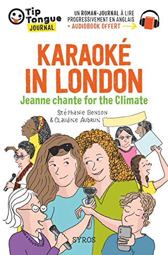 Imagen de archivo de Karaok in London - Jeanne chante for the Climate - collection Tip Tongue - A1 introductif - ds 8 ans a la venta por Librairie Th  la page