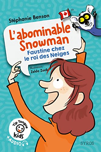 Beispielbild fr L'abominable Snowman - Faustine chez le roi des Neiges - Tip Tongue Kids [Broch] Benson, Stphanie et Zonk, Zelda zum Verkauf von BIBLIO-NET