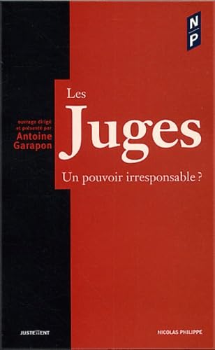 Beispielbild fr Les Juges, Un Pouvoir Irresponsable ? zum Verkauf von RECYCLIVRE