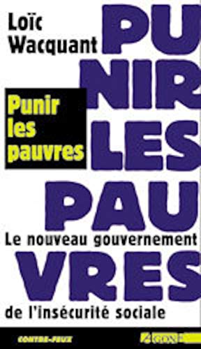 Beispielbild fr Punir les pauvres : Le nouveau gouvernement de l'inscurit sociale zum Verkauf von medimops