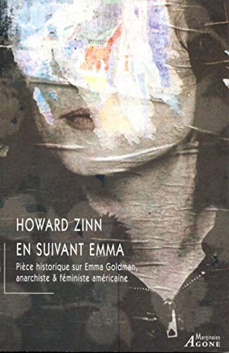 9782748900576: En suivant Emma: Pice historique en deux actes sur Emma Goldman, anarchiste & fministe amricaine