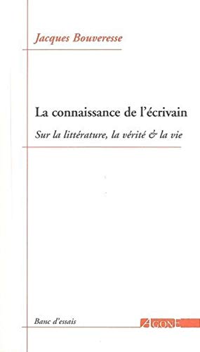 9782748900828: La Connaissance de l'crivain: Sur la littrature, la vrit & la vie