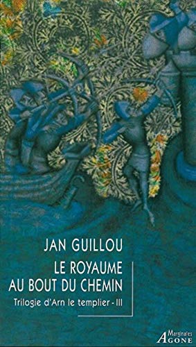 9782748900910: Le royaume au bout du chemin: Trilogie d'Arn le templier - tome III