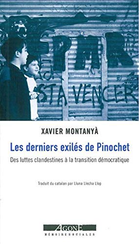 Beispielbild fr Les Derniers Exils de Pinochet: Des luttes clandestines  la transition dmocratique zum Verkauf von Ammareal