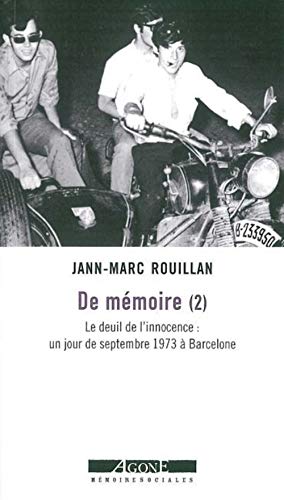Beispielbild fr De mmoire (2): Le deuil de l?innocence : un jour de septembre 1973  Barcelone zum Verkauf von Gallix
