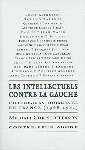 Beispielbild fr Les intellectuels contre la gauche : L'idologie antitotalitaire en France (1968-1981) zum Verkauf von medimops