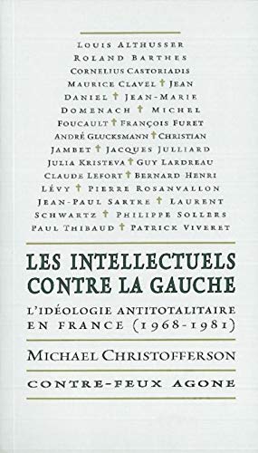9782748900989: Les intellectuels contre la gauche: L'idologie antitotalitaire en France (1968-1981)