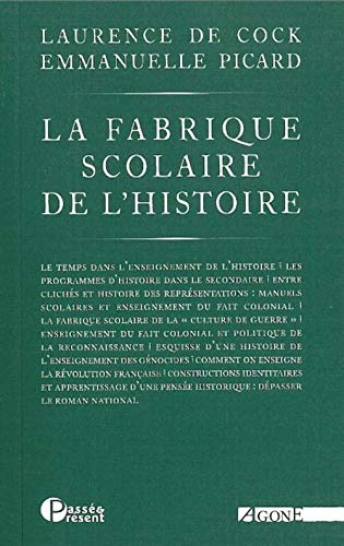 Stock image for La Fabrique Scolaire de l'Histoire: Illusions et d sillusions du roman national for sale by WorldofBooks