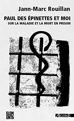 Beispielbild fr Paul Des pinettes Et Moi : Sur La Maladie Et La Mort En Prison zum Verkauf von RECYCLIVRE
