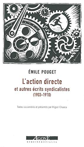 Stock image for L? Action directe: Et autres crits syndicalistes (1903-1910) (Mmoires sociales) (French Edition) for sale by JOURDAN