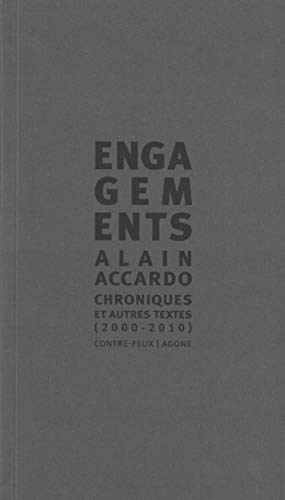 Stock image for Engagements: Chroniques & autres textes (2000-2010) Accardo, Alain et Discepolo, Thierry for sale by BIBLIO-NET