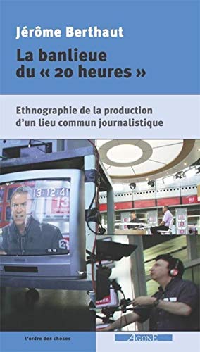 9782748901894: Les banlieues du "20 heures": Ethnographie de la production d'un lieu commun journalistique