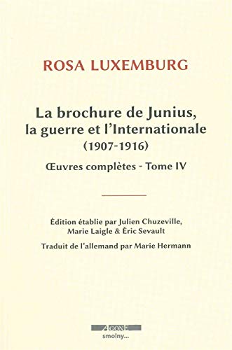 Beispielbild fr Oeuvres compltes : Tome 4, La brochure de Junius, la guerre et l'Internationale (1907-1916) zum Verkauf von Revaluation Books