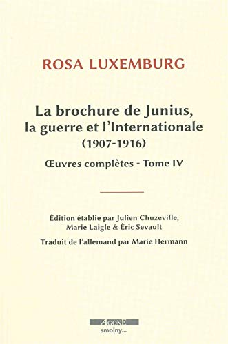 9782748902150: Oeuvres compltes: Tome 4, La brochure de Junius, la guerre et l'Internationale (1907-1916)