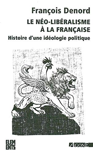 Beispielbild fr Le No-libralisme  la franaise: Histoire d'une idologie politique zum Verkauf von Gallix