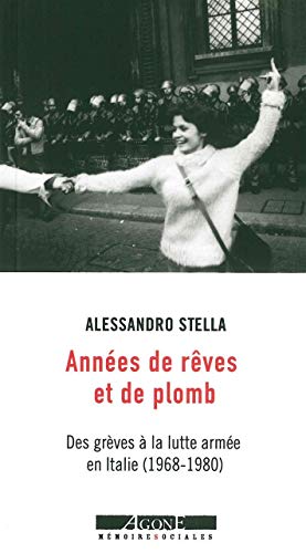 Stock image for Annes de rves et de plomb : Des grves  la lutte arme en Italie (1968-1980) for sale by medimops