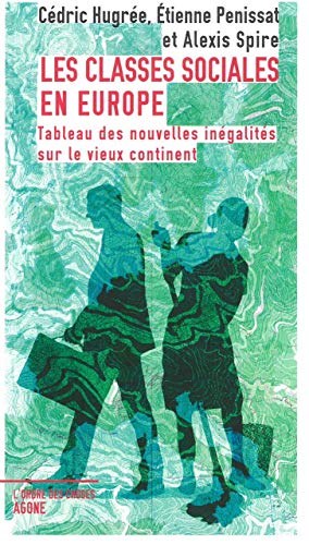 Beispielbild fr Les Classes Sociales En Europe : Tableau Des Nouvelles Ingalits Sur Le Vieux Continent zum Verkauf von RECYCLIVRE