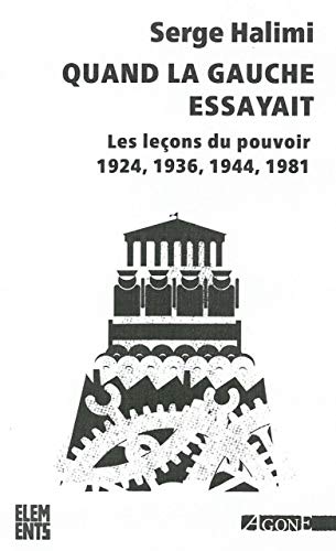 Stock image for Quand la gauche essayait : Les leons du pouvoir (1924, 1936, 1944, 1981) for sale by Revaluation Books