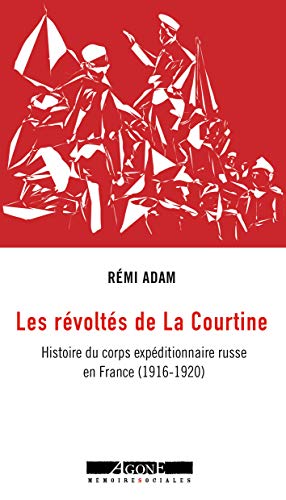 Beispielbild fr Les Rvolts de La Courtine: Histoire du corps expditionnaire russe en France (1916-1920) zum Verkauf von medimops