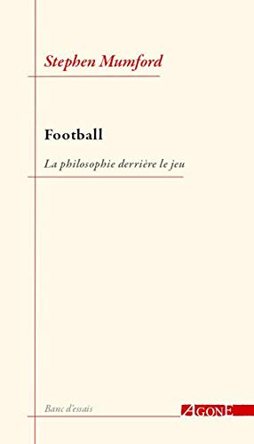 Beispielbild fr Football: La Philosophie derrire le jeu zum Verkauf von Gallix
