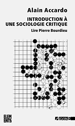 Beispielbild fr introduction  une sociologie critique ; lire Pierre Bourdieu (4e dition) zum Verkauf von Chapitre.com : livres et presse ancienne