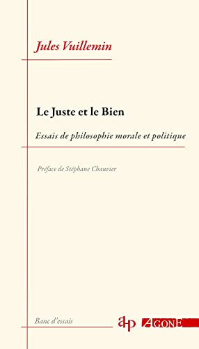 Beispielbild fr Le Juste et le Bien: Essais de philosophie morale et politique zum Verkauf von Gallix